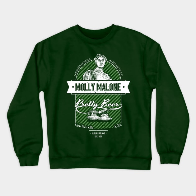 Molly Malone's Pretty Beer Crewneck Sweatshirt by m1a2